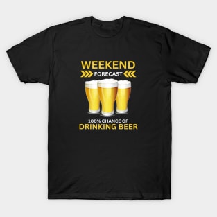 Weekend Forecast-100% Drinking Beer T-Shirt